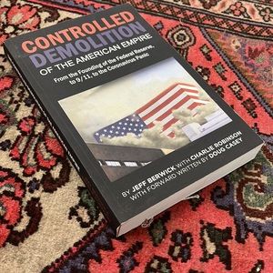 CONTROLLED DEMOLITION OF THE AMERICAN EMPIRE by Jeff Berwick / Charlie Robinson